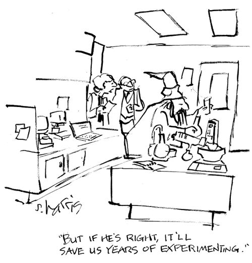 "But if he's right, it'll save us years of experimenting."