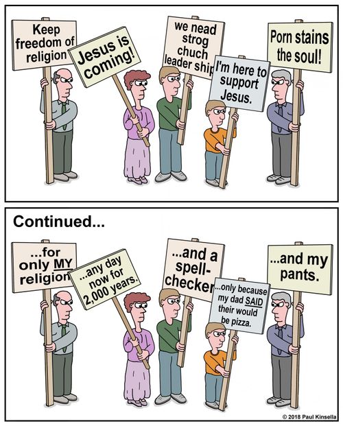 Keep freedom of religion! ...for only MY religion. Jesus is coming! ...any day now for 2,000 years. we nead strog chuch leader ship ...and a spell-checker. I'm here to support Jesus. ...only because my dad SAID their would be pizza. Porn stains the soul! 
