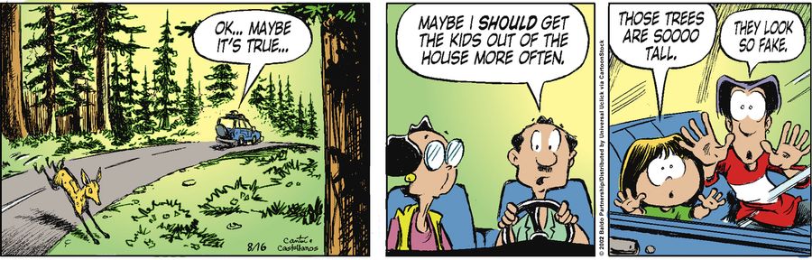 "Okay...maybe it's true... Maybe I should get the kids out of the house more often."