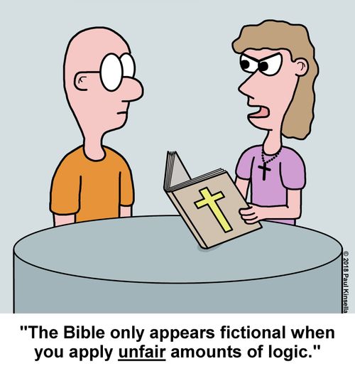 "The Bible only appears fictional when you apply unfair amounts of logic."