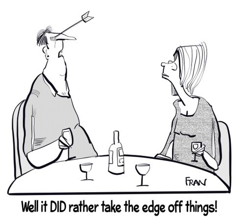 "Well it DID rather take the edge off things!"