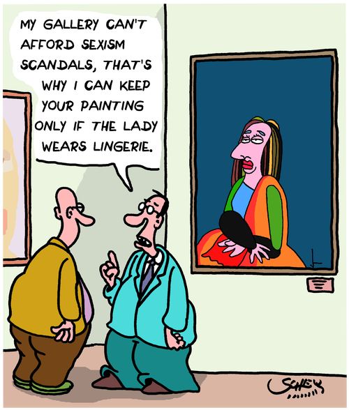 "My gallery can't afford sexism scandals, that's why I can keep your painting only if the lady wears lingerie."