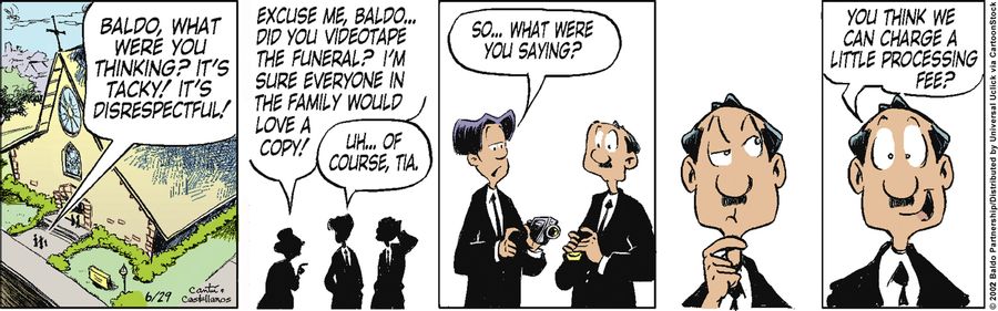 "Baldo, what were you thinking? It's tacky! It's disrespectful!"