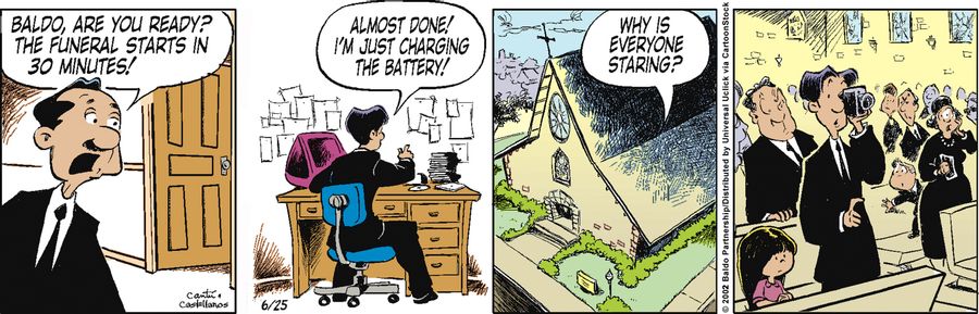 "Baldo, are you ready? The funeral starts in 30 minutes!"