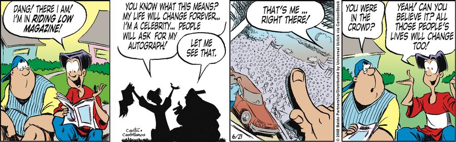 "Dang! There I am! I'm in Riding Low magazine! You know what this means? My life will change forever...I'm a celebrity...people will ask for my autograph!"