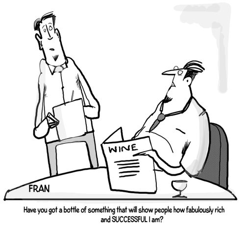 "Have you got a bottle of something that will show people how fabulously rich and successful I am?"