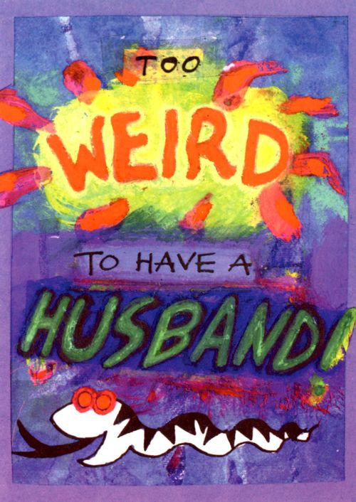 Too Weird to Have a Husband