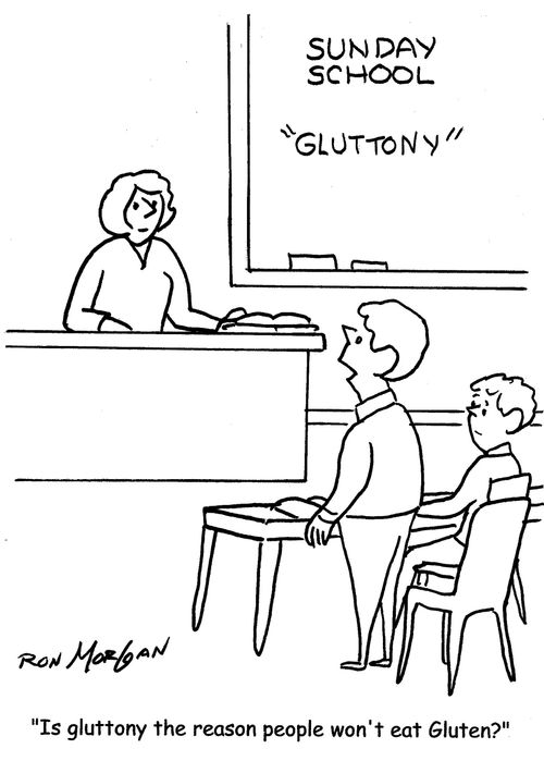 "Is gluttony the reason people won't eat Gluten?"