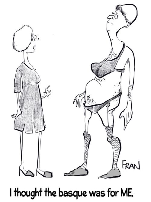"I thought the basque was for ME."