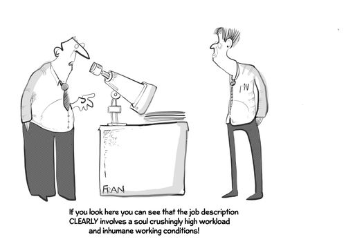 "If you look here you can see that the job description CLEARLY involves a soul crushingly high workload and inhumane working conditions!"