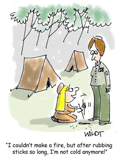"I couldn't make a fire, but after rubbing sticks so long, I'm not cold anymore!"