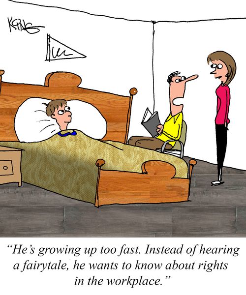 "He's growing up too fast. Instead of hearing a fairytale, he wants to know about rights in the workplace."