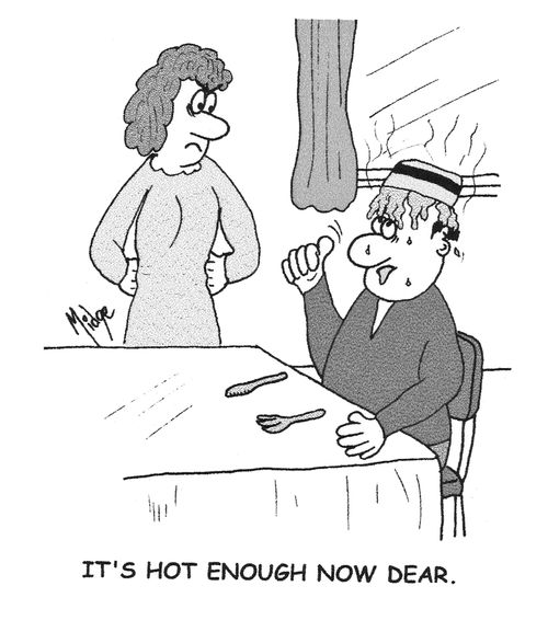 "It's hot enough now dear."
