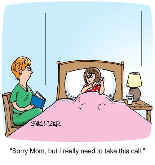"Sorry Mom, but I really need to take this call."