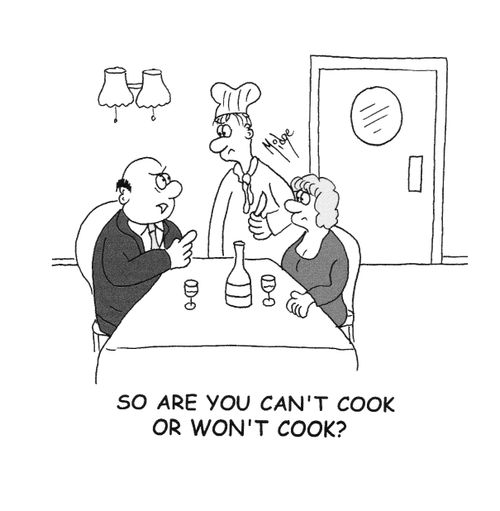 "So are you can't cook or won't cook?"