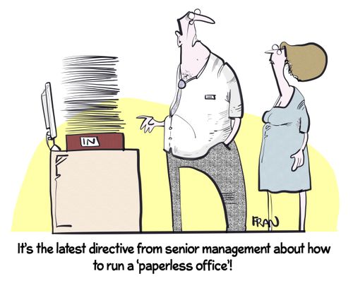 "It's the latest directive from senior management about how to run a 'paperless office'!"