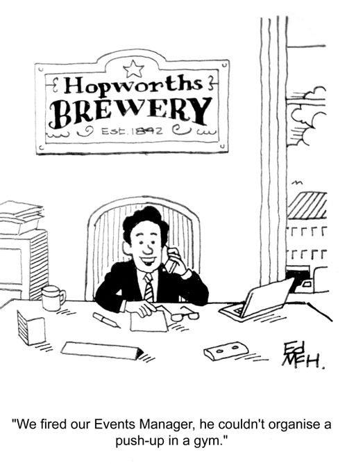 Hopworth Brewery: "We fired our Events Manager, he couldn't organise a push-up in a gym."