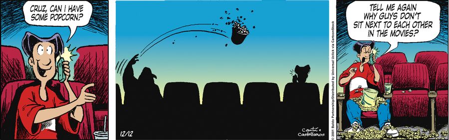 "Tell me again why guys don't sit next to each other in movies?"