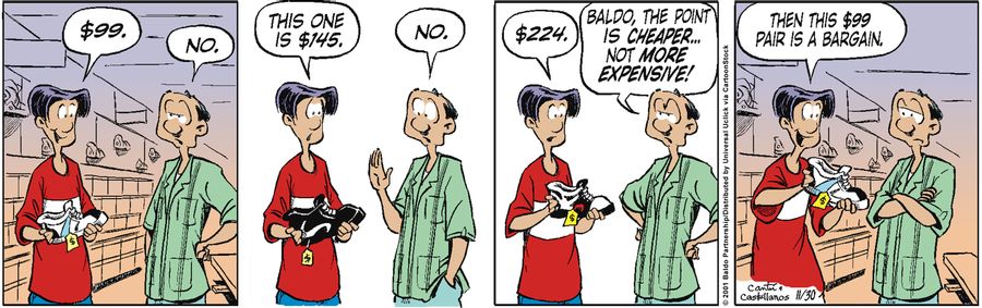 "Baldo, the point is cheaper...not more expensive!"