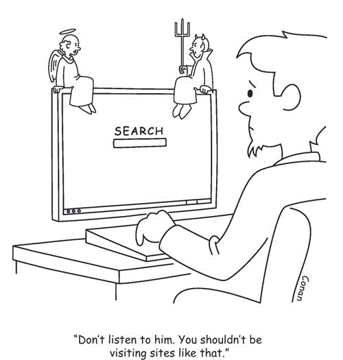 "Don't listen to him. You shouldn't be visiting sites like that."