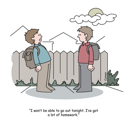 "I won't be able to go out tonight. I've got a lot of homework."