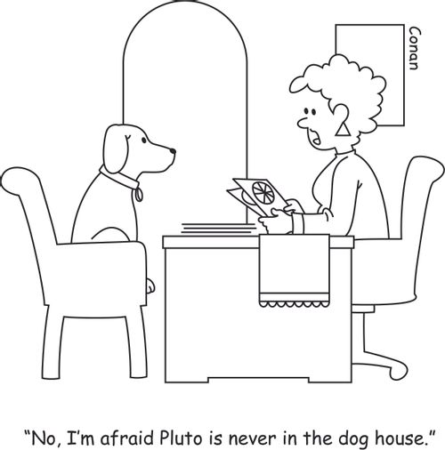 "No, I'm afraid Pluto is never in the dog house."