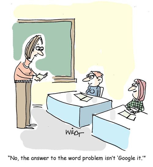 "No, the answer to the word problem isn't 'Google it.'"