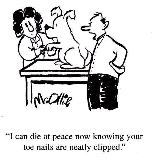 "I can die at peace now knowing your toe nails are neatly clipped."