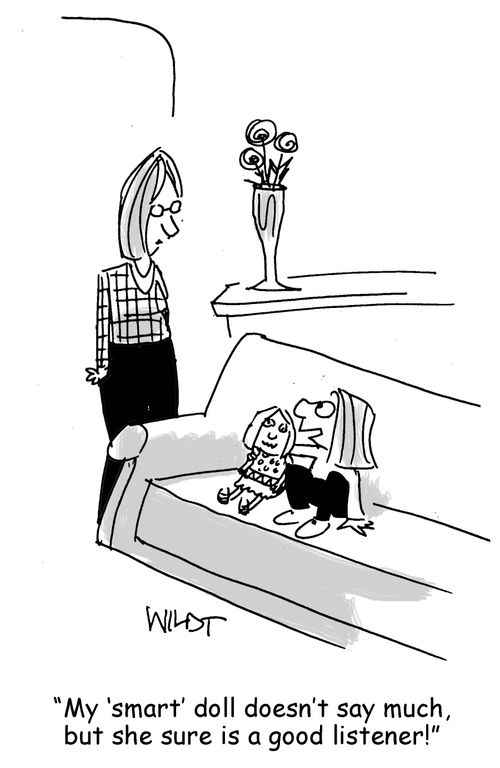 "My 'smart' doll doesn't say much, but she sure is a good listener!"