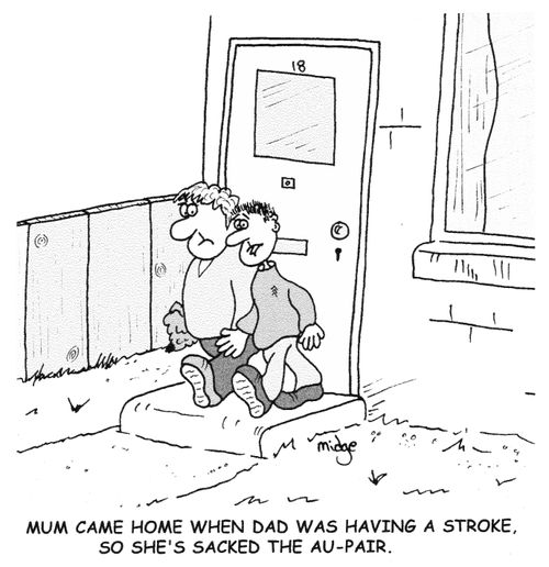 "Mum came home when dad was having a stroke, so she's shacked the Au-Pair."
