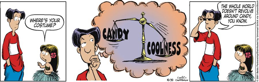 "The whole world doesn't revolve around candy, you know."