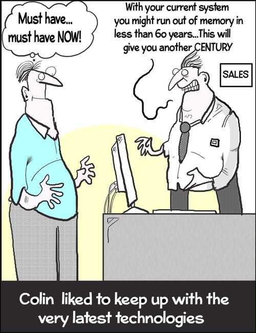 Colin liked to keep up with all the very latest technologies