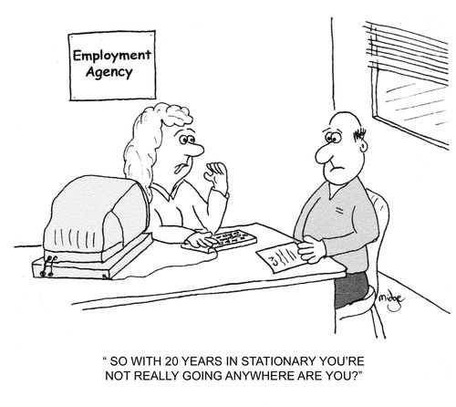 "So with 20 years in stationary you're not really going anywhere are you?"