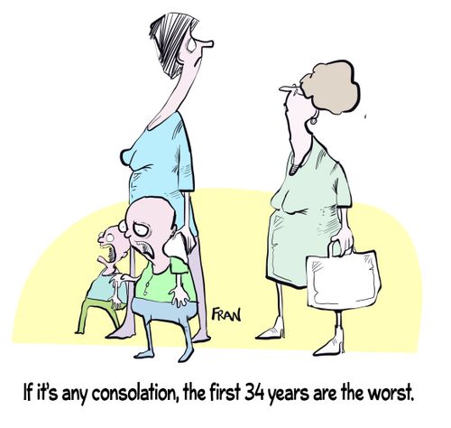 "If it's any consolation, the first 34 years are the worst."