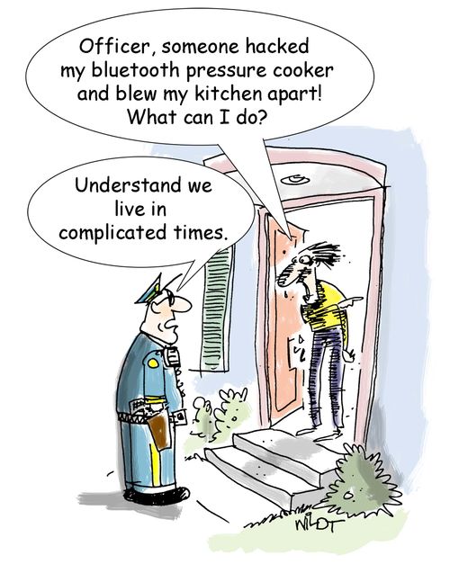 "Officer, someone hacked my bluetooth pressure cooker and blew my kitchen apart! What can I do?"