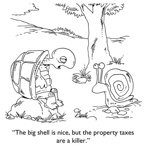 "The big shell is nice, but the property taxes are a killer."