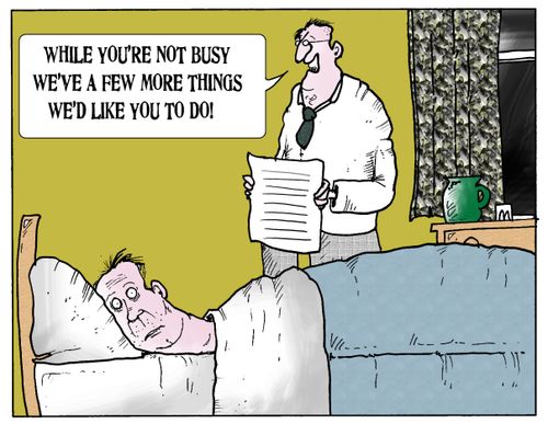 "While you're not busy we've a few more things we'd like you to do!"