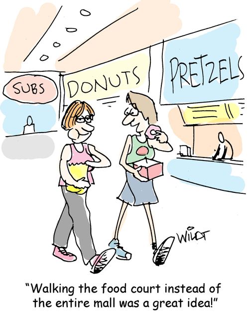 "Walking the food court instead of the entire mall was a great idea."