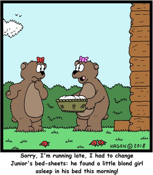 "Sorry, I'm running late, I had to change Junior's bed-sheets: he found a little blond girl asleep in his bed this morning!"