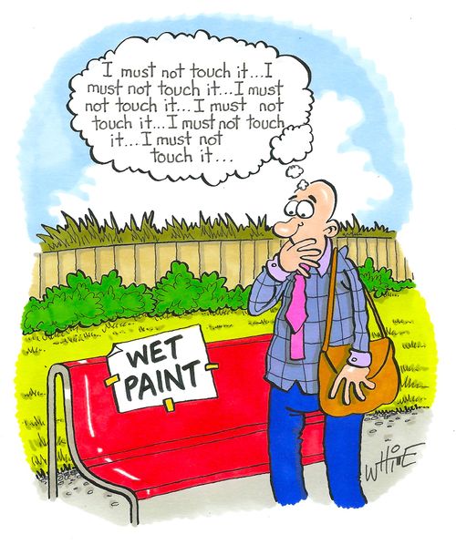 Wet Paint: "I must not touch it....I must not touch it....I must not touch it..."