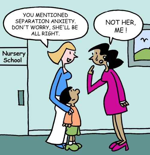 "You mentioned separation anxiety. Don't worry, she'll be all right."