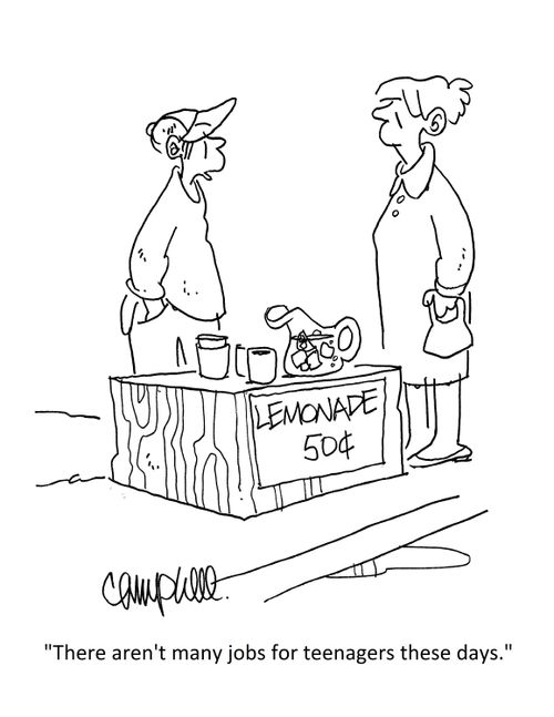 "There aren't many jobs for teenagers these days."