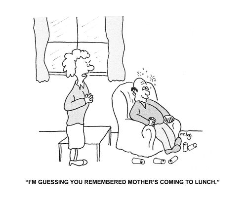 "I'm guessing you remembered mother's coming to lunch."