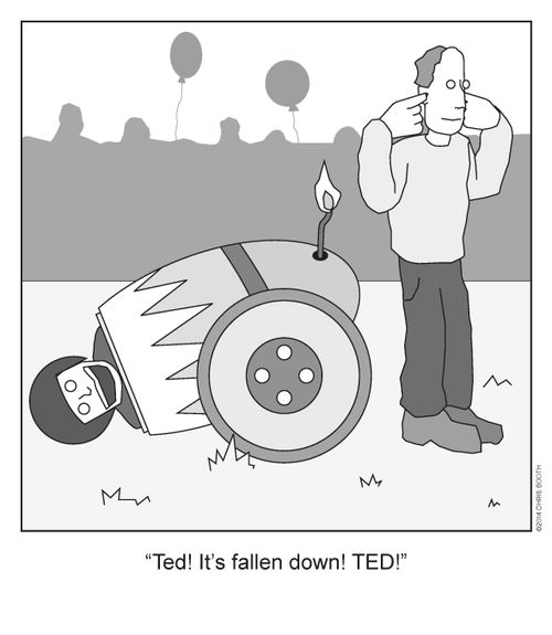 "Ted! It's fallen down! Ted!"