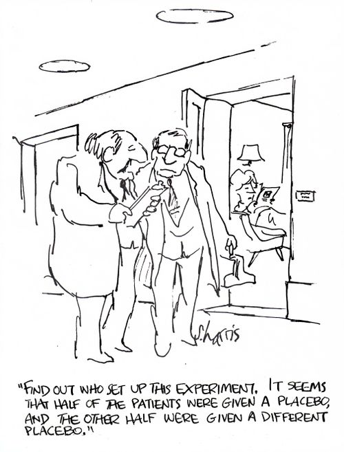 "Find out who set up this experiment. It seems that half of the patients were given a placebo, and the other half were given a different placebo."