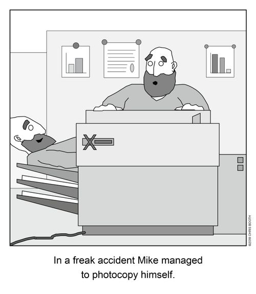 In a freak accident Mike managed to photocopy himself.