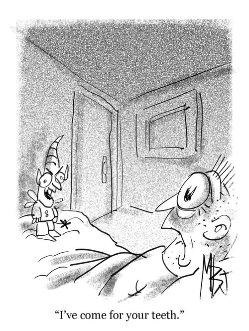 "I've come for your teeth."