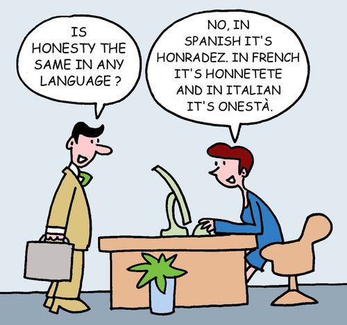 "No, in Spanish it's honradez..."
