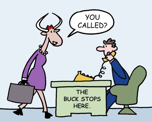 "The buck stops here. You called?"