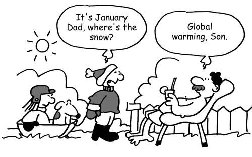 "It's January Dad, where's the snow?"
